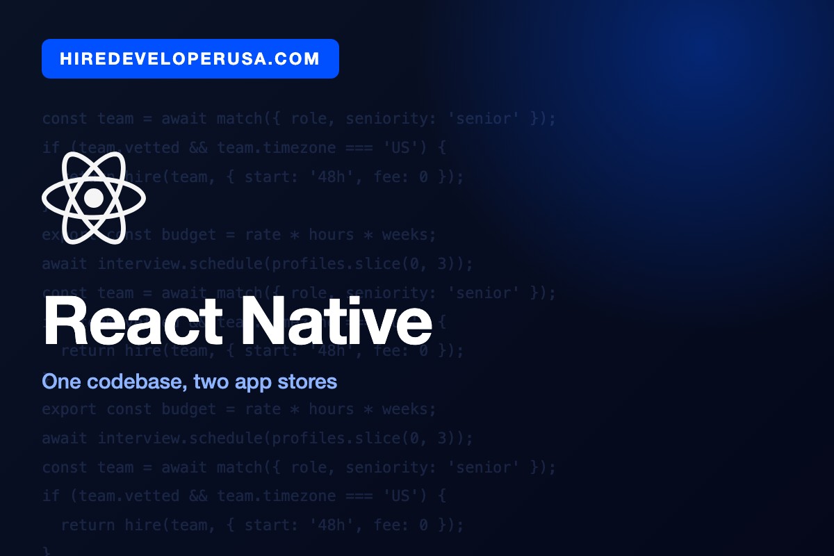 Card for React Native, the cross-platform framework that ships one codebase to both app stores and keeps roughly $50,000 in a version one app budget.